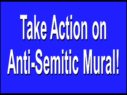 Action Alert: Take a Stand Against Anti-Semitic Mural